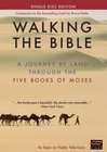 Walking the Bible: A Journey by Land Through the Five Books of Moses