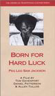 Born for Hard Luck